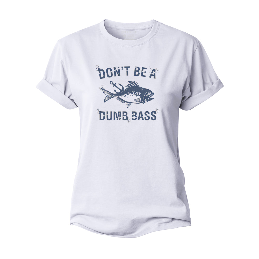 Don't Be A Dumb Bass Women's Cotton T-Shirt