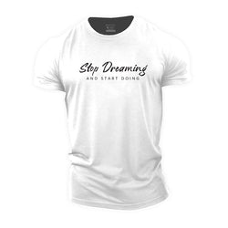 Stop Dreaming Cotton T-Shirt