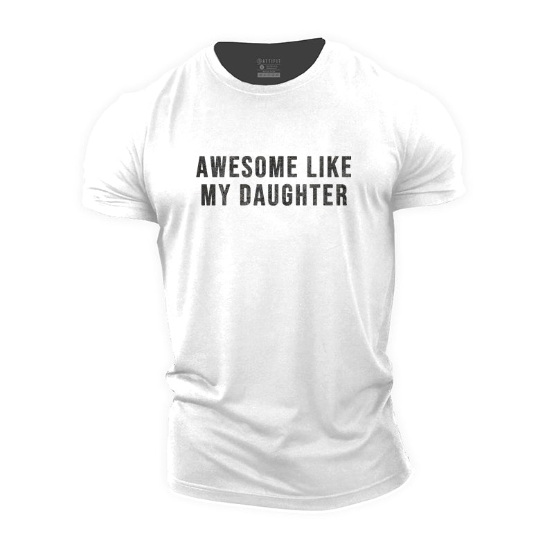 Awesome Like My Daughter Cotton T-Shirt