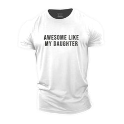 Awesome Like My Daughter Cotton T-Shirt