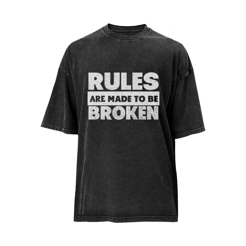 Rules Are Made To Be Broken Washed T-Shirt