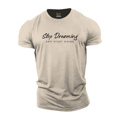 Stop Dreaming Cotton T-Shirt