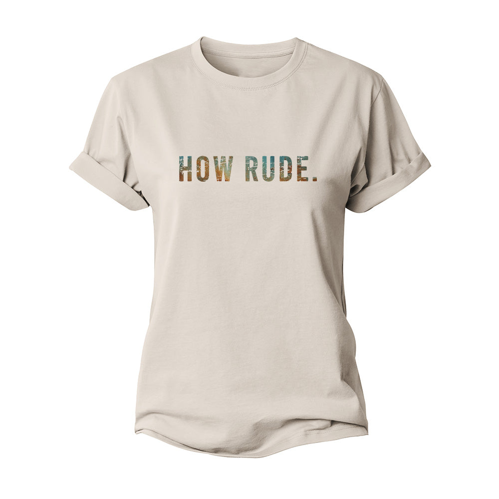 How Rude Women's Cotton T-Shirt