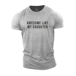 Awesome Like My Daughter Cotton T-Shirt