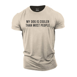 My Dog Is Cooler Cotton T-Shirt