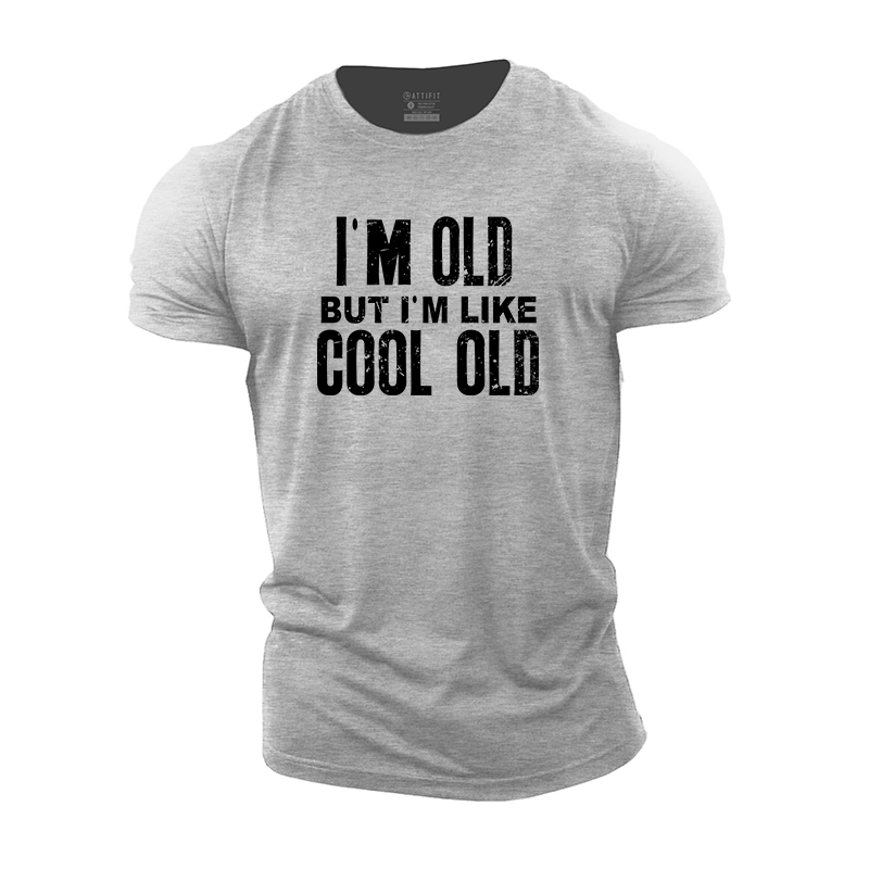 I'm Like Cool Old Cotton T-Shirt