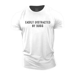 Easily Distracted By Dogs Cotton T-Shirt