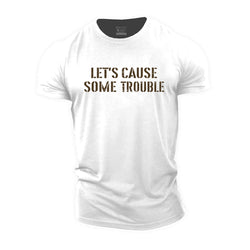 Some Trouble Cotton T-Shirt