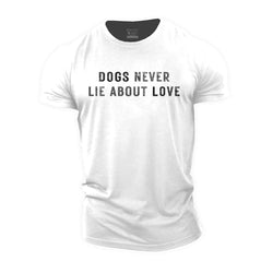 Dogs Never Lie Cotton T-Shirt